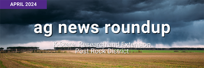 April 2024 Ag News Roundup K-State Research and Extension