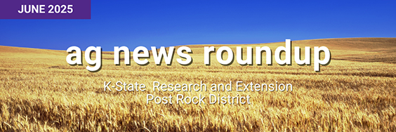 June 2025 Ag News Roundup K-State Research and Extension